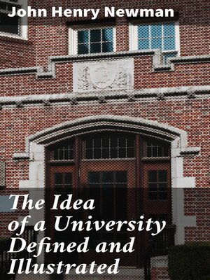 cover image of The Idea of a University Defined and Illustrated